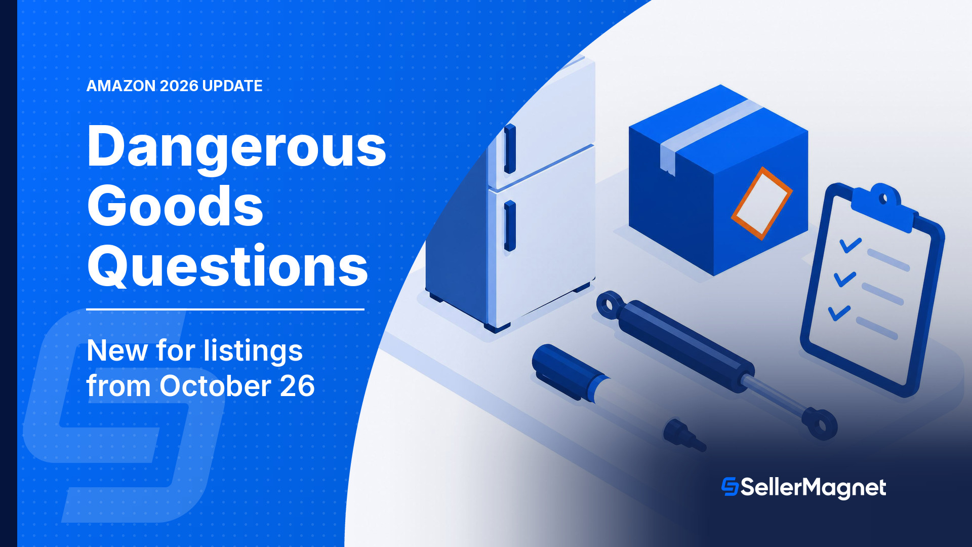 Amazon Dangerous Goods 2026: The New Listing Questions From October 26