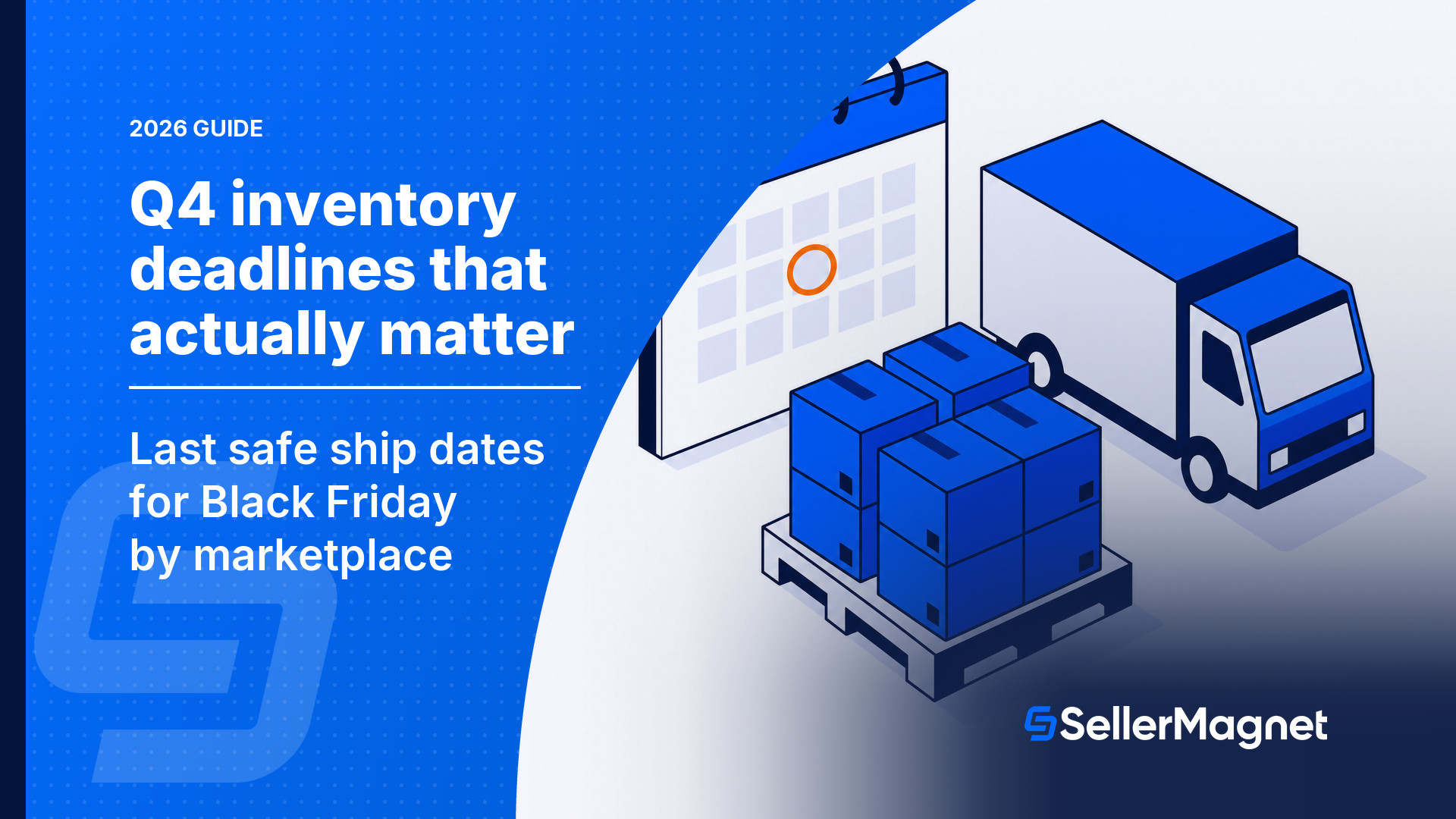 Q4 2026 Inventory Deadlines: Last Safe Inbound Dates for Black Friday