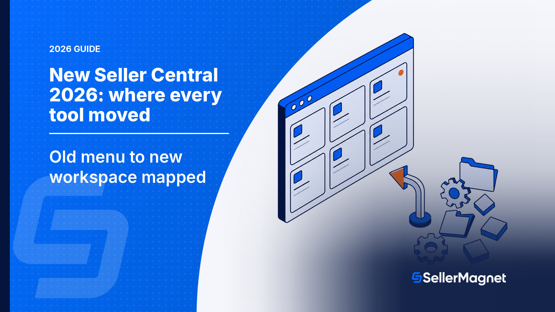 New Seller Central 2026: Where Every Tool Moved